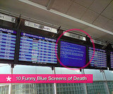 Blue Screens of Death Across the World and in Funny Places